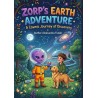 ZORP’S EARTH ADVENTURE: A Cosmic Journey of Discovery