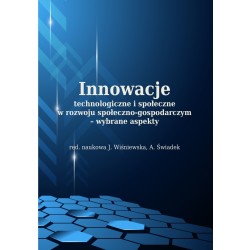 Innowacje technologiczne i społeczne w rozwoju społeczno-gospodarczym – wybrane aspekty